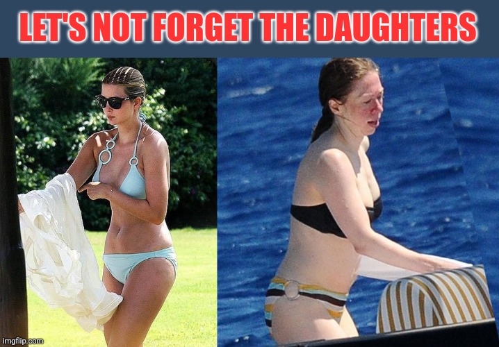 LET'S NOT FORGET THE DAUGHTERS | made w/ Imgflip meme maker