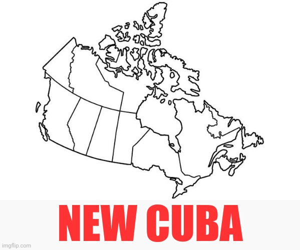Cuba 2: Electric Bugaloo | NEW CUBA | image tagged in canada outline | made w/ Imgflip meme maker