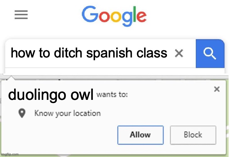 duolingo owl: you know what happens now! |  how to ditch spanish class; duolingo owl | image tagged in wants to know your location,spanish,duolingo,duolingo bird,memes | made w/ Imgflip meme maker