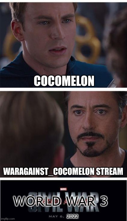 We're getting ready for war | COCOMELON; WARAGAINST_COCOMELON STREAM; WORLD WAR 3; 2022 | image tagged in memes,marvel civil war 1 | made w/ Imgflip meme maker