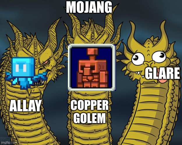 Minecraft mob vote | MOJANG; GLARE; ALLAY; COPPER GOLEM | image tagged in three-headed dragon | made w/ Imgflip meme maker