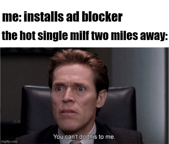 hot single milf | me: installs ad blocker; the hot single milf two miles away: | image tagged in spiderman,milf,adblock | made w/ Imgflip meme maker