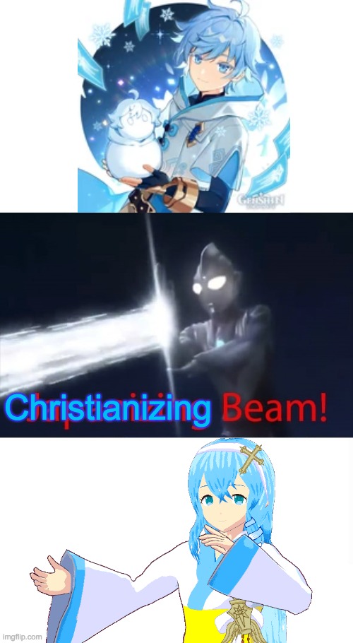 Hey let's turn Chongyun Christian with this moe girl (SPOILER ALERT FOR MY GAME PROJECT) | Christianizing | image tagged in japanizing beam,christianity,anime girl,spoiler alert,genshin impact,chongyun | made w/ Imgflip meme maker