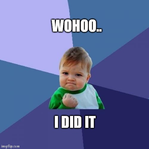 Success Kid Meme | WOHOO.. I DID IT | image tagged in memes,success kid | made w/ Imgflip meme maker