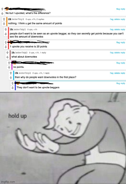 I'm not making fun of one's comments, but I'm showing my stupidity | image tagged in fallout hold up,not disrespectful,read the title | made w/ Imgflip meme maker