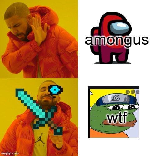 Drake Hotline Bling Meme | amongus; wtf | image tagged in memes,drake hotline bling | made w/ Imgflip meme maker