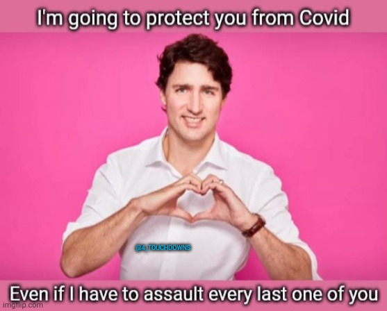 Meanwhile, in Canada... | @4_TOUCHDOWNS | image tagged in trudeau,canada | made w/ Imgflip meme maker