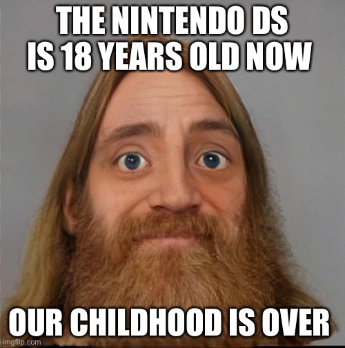 Too long brother… | THE NINTENDO DS IS 18 YEARS OLD NOW; OUR CHILDHOOD IS OVER | image tagged in mr incredible becoming old | made w/ Imgflip meme maker