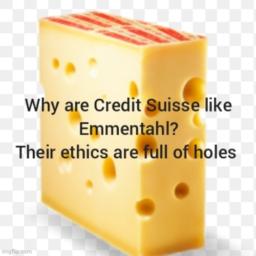 Credit suisse | image tagged in creditsuisse,swiss bank,corruption,banks | made w/ Imgflip meme maker