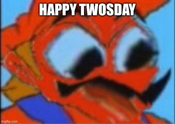 It’s also my birthday so that’s cool | HAPPY TWOSDAY | image tagged in luigi this isnt weed | made w/ Imgflip meme maker