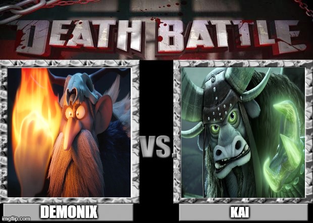 Demonix vs Kai | DEMONIX; KAI | image tagged in death battle,asterix,the secret of the magic potion,kung fu panda | made w/ Imgflip meme maker