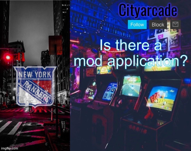 Cityarcade Rangers temp | Is there a mod application? | image tagged in cityarcade rangers temp | made w/ Imgflip meme maker