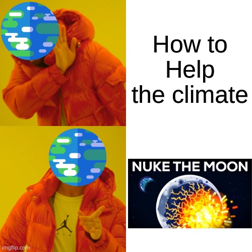 Kurzgesagt: asking the REAL questions | How to Help the climate | image tagged in memes,drake hotline bling,science | made w/ Imgflip meme maker