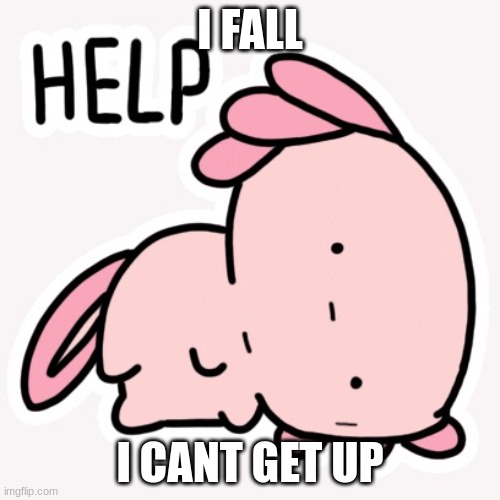 Axolotl fall: Minecraft | I FALL; I CANT GET UP | image tagged in amogus | made w/ Imgflip meme maker