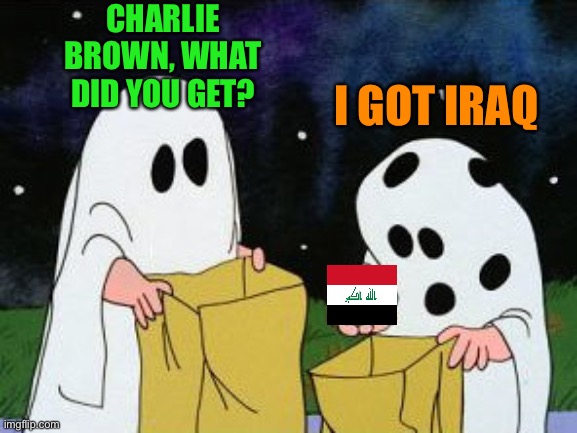 I got IRAQ | CHARLIE BROWN, WHAT DID YOU GET? I GOT IRAQ | image tagged in i got a rock,charlie brown,iraq,trick or treat,halloween | made w/ Imgflip meme maker