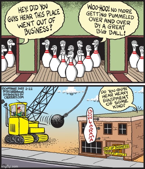 Out of business bowling | image tagged in bowling,comics/cartoons,comics,comic | made w/ Imgflip meme maker