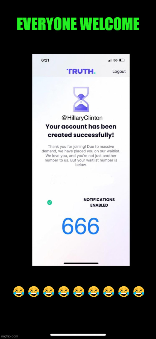 Everyone is leaving Twitter | EVERYONE WELCOME; 😂😂😂😂😂😂😂😂😂 | image tagged in twitter,lol,bye bye,hillary | made w/ Imgflip meme maker