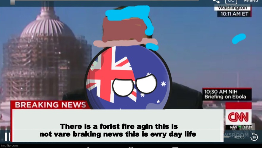 FIRE | There is a forist fire agin this is not vare braking news this is evry day life | image tagged in australiaball news | made w/ Imgflip meme maker