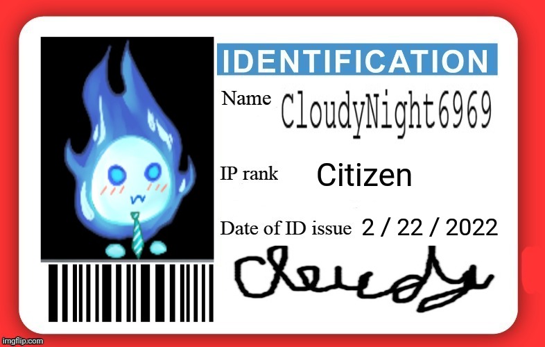 Cloudy's ID | Citizen; 2 / 22 / 2022 | image tagged in dmv id card,impeach me again,assholes | made w/ Imgflip meme maker