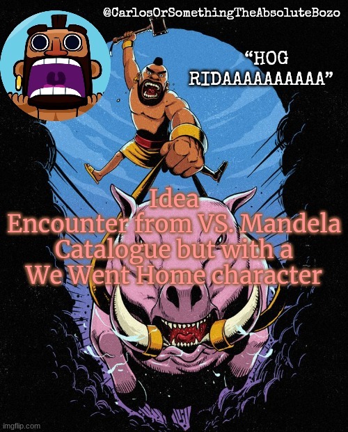 balls | Idea
Encounter from VS. Mandela Catalogue but with a We Went Home character | made w/ Imgflip meme maker
