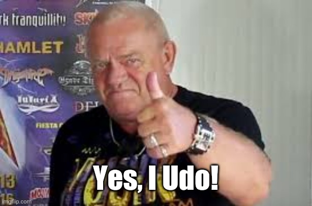 Yes, I Udo! | made w/ Imgflip meme maker