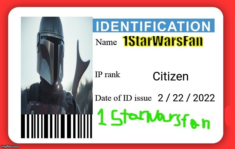 Starwarsfan ID | Citizen; 2 / 22 / 2022 | image tagged in dmv id card,new,id | made w/ Imgflip meme maker