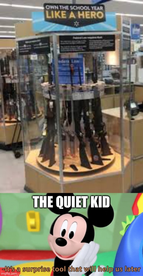 Trust |  THE QUIET KID | image tagged in its a suprise tool that will help us later,quiet kid,sus,isis | made w/ Imgflip meme maker