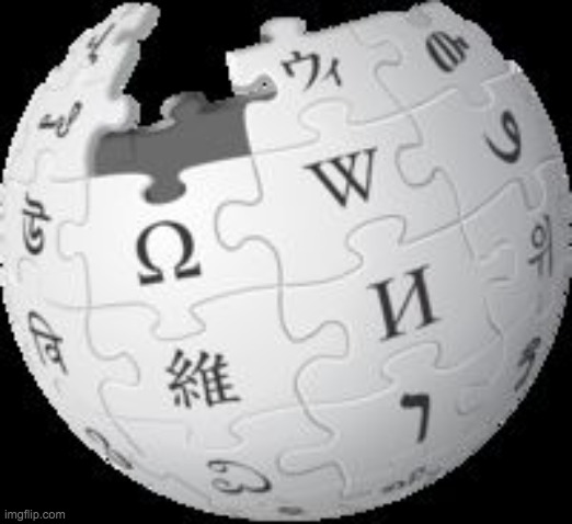 Wikipedia | image tagged in wikipedia | made w/ Imgflip meme maker