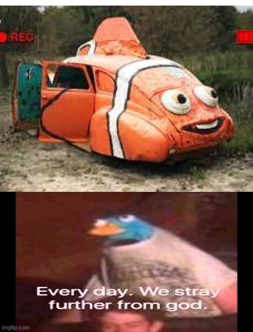 nemo car | image tagged in blank white template,every day we stray further from god | made w/ Imgflip meme maker