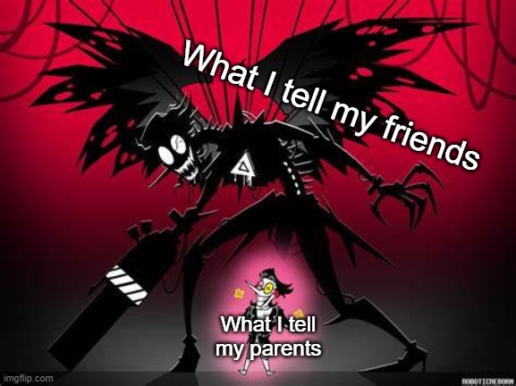 What I tell my friends; What I tell my parents | made w/ Imgflip meme maker