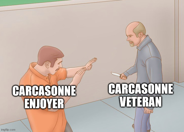 Wikihow how to defend against knife attack | CARCASONNE ENJOYER; CARCASONNE VETERAN | image tagged in wikihow how to defend against knife attack | made w/ Imgflip meme maker