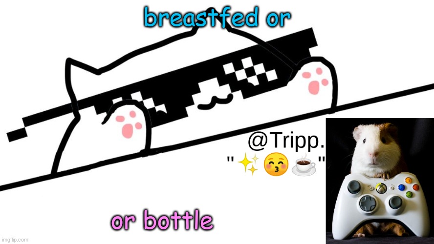 bee-ruh | breastfed or; or bottle | image tagged in tripp 's very awesome temp d | made w/ Imgflip meme maker