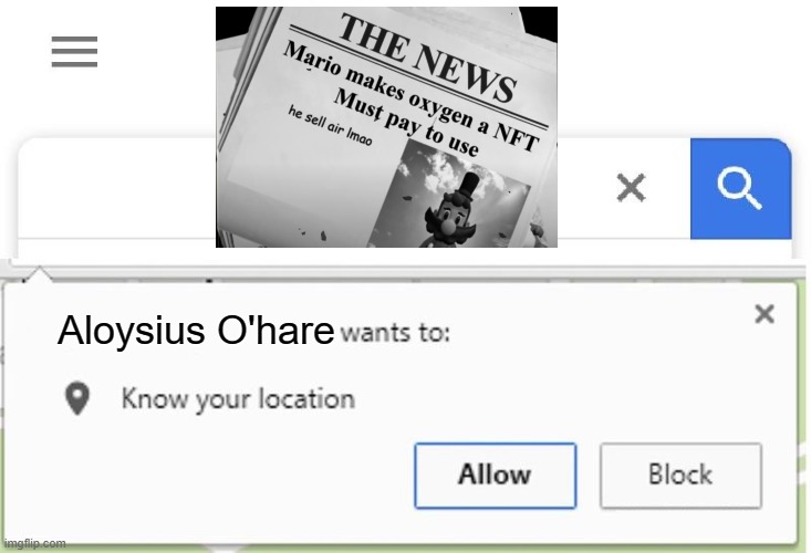 Wants to know your location | Aloysius O'hare | image tagged in wants to know your location | made w/ Imgflip meme maker