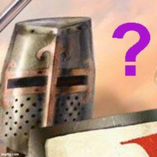 confused crusade | image tagged in confused crusade | made w/ Imgflip meme maker
