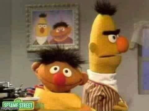 Bert & Ernie | image tagged in bert ernie | made w/ Imgflip meme maker
