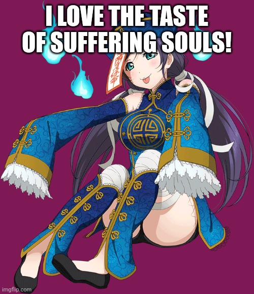 Nozomi ghost | I LOVE THE TASTE OF SUFFERING SOULS! | image tagged in nozomi ghost | made w/ Imgflip meme maker