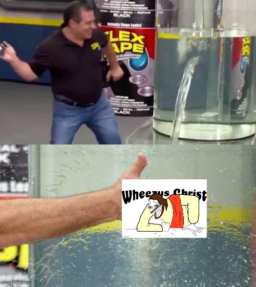 Flex Tape | image tagged in flex tape | made w/ Imgflip meme maker