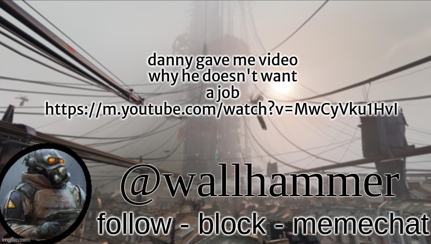 1. accidents are rare if you're careful enough 2. you could be a developer, it's safe job | danny gave me video why he doesn't want a job
https://m.youtube.com/watch?v=MwCyVku1HvI | image tagged in wallhammer temp thanks bluehonu | made w/ Imgflip meme maker