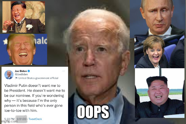 Big Bad Biden |  OOPS | image tagged in joe biden,putin,ukraine,laughing leaders,dementia joe,donald trump | made w/ Imgflip meme maker