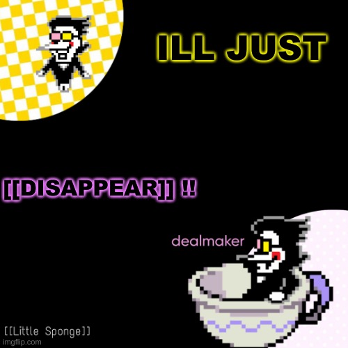 egg | ILL JUST; [[DISAPPEAR]] !! | image tagged in egg | made w/ Imgflip meme maker