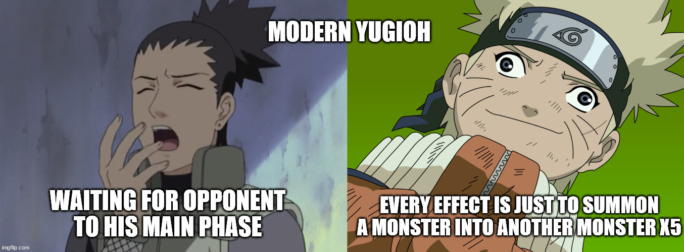 modern yugioh in a nutshell v2 |  MODERN YUGIOH; EVERY EFFECT IS JUST TO SUMMON A MONSTER INTO ANOTHER MONSTER X5; WAITING FOR OPPONENT TO HIS MAIN PHASE | image tagged in yugioh,naruto,konami,magic the gathering | made w/ Imgflip meme maker