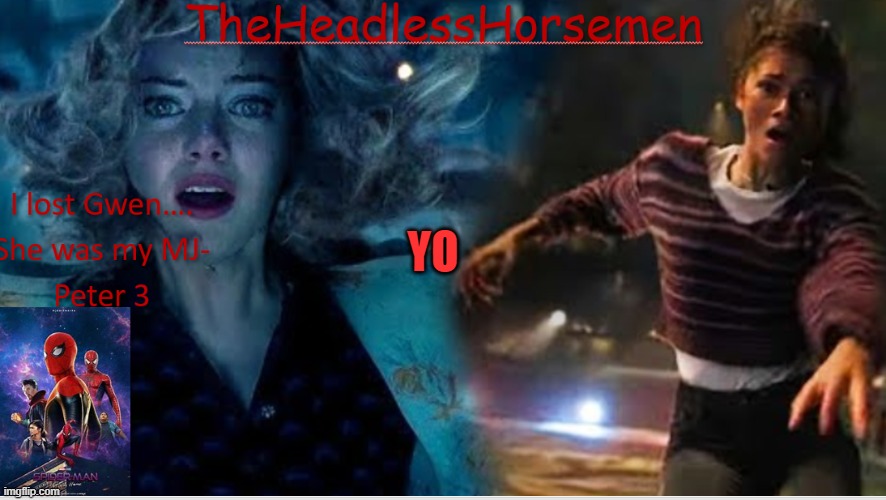 TheHeadlessHorsemen announcement v8 spiderman | YO | image tagged in theheadlesshorsemen announcement v8 spiderman | made w/ Imgflip meme maker