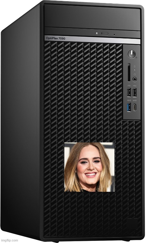 Adele I dont know i never listen to music | image tagged in dell,adele | made w/ Imgflip meme maker