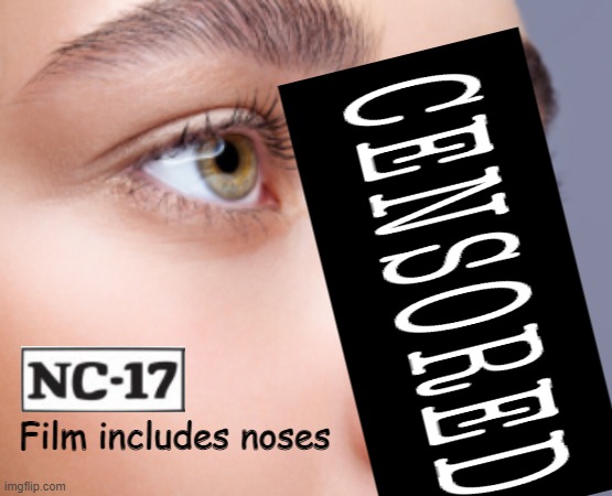 Film includes noses | made w/ Imgflip meme maker