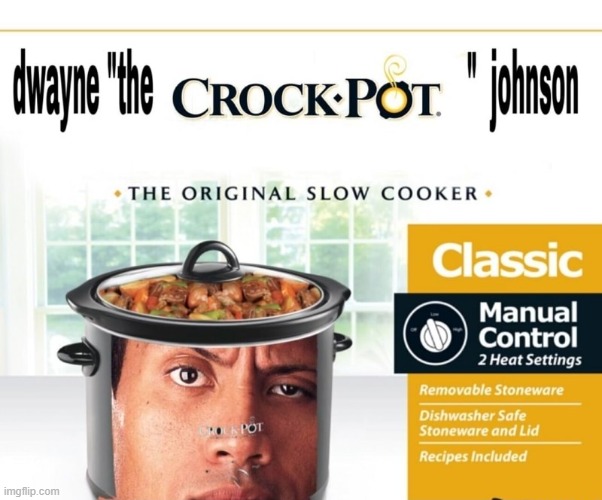 Dwayne the Crock Pot Johnson | made w/ Imgflip meme maker