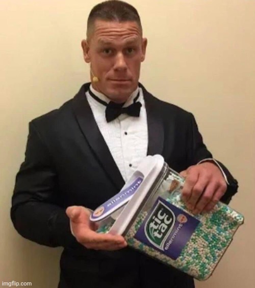 image tagged in john cena tic tac | made w/ Imgflip meme maker