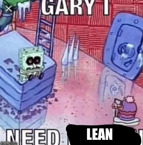 LEAN | made w/ Imgflip meme maker