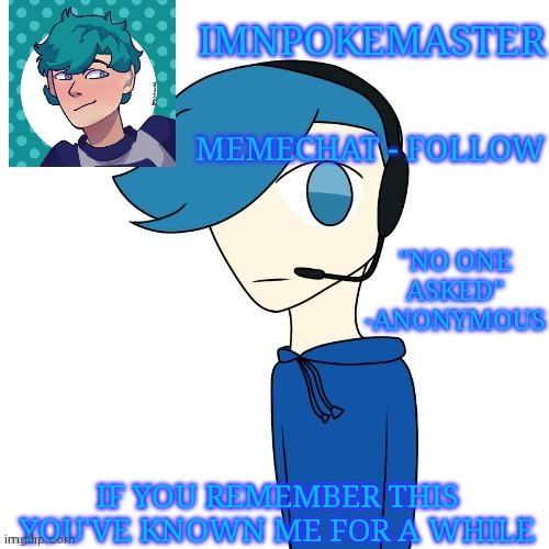 Poke's first announcement template | IF YOU REMEMBER THIS YOU'VE KNOWN ME FOR A WHILE | image tagged in poke's first announcement template | made w/ Imgflip meme maker