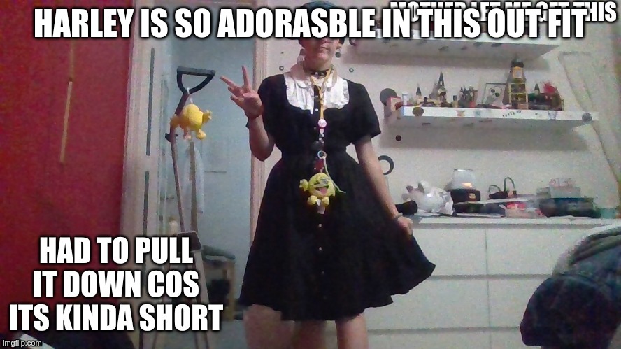 Aaaaaa | HARLEY IS SO ADORASBLE IN THIS OUT FIT | made w/ Imgflip meme maker