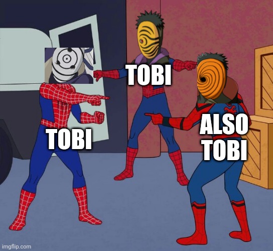 Its Tobi | TOBI; TOBI; ALSO TOBI | image tagged in spider man triple | made w/ Imgflip meme maker
